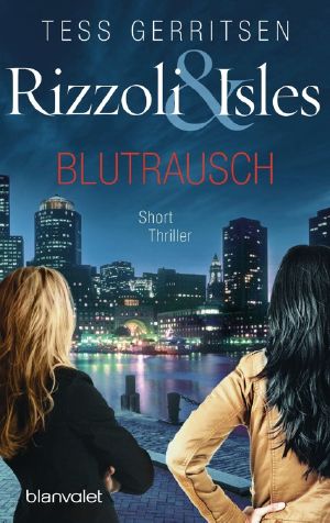 [Rizzoli & Isles 01] • Blutrausch · Short Thriller